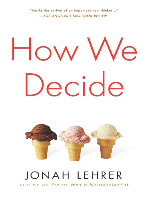 Title details for How We Decide by Jonah Lehrer - Wait list